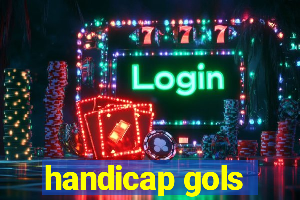 handicap gols